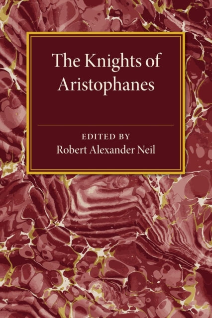 Book cover of: Knights of Aristophanes. By: Robert Alexander Neil