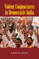 Book cover of: Violent Conjunctures in Democratic India. By: Amrita Basu