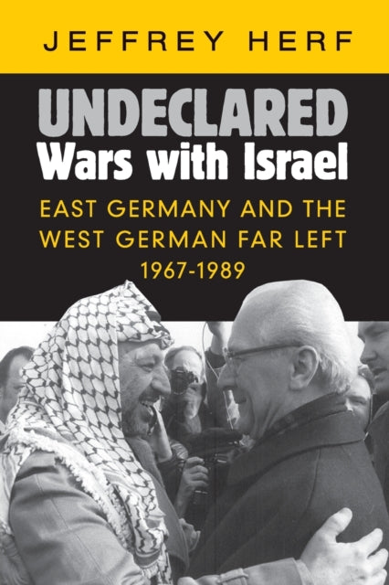 Book cover of: Undeclared Wars with Israel. By: Jeffrey Herf
