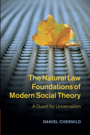 The Natural Law Foundations of Modern Social Theory