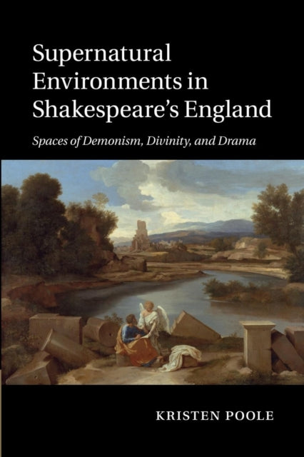 Book cover of: Supernatural Environments in Shakespeare's England. By: Kristen Poole