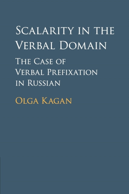 Book cover of: Scalarity in the Verbal Domain. By: Olga Kagan