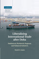 Book cover of: Liberalizing International Trade after Doha. By: David A. Gantz