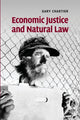 Book cover of: Economic Justice and Natural Law. By: Gary Chartier