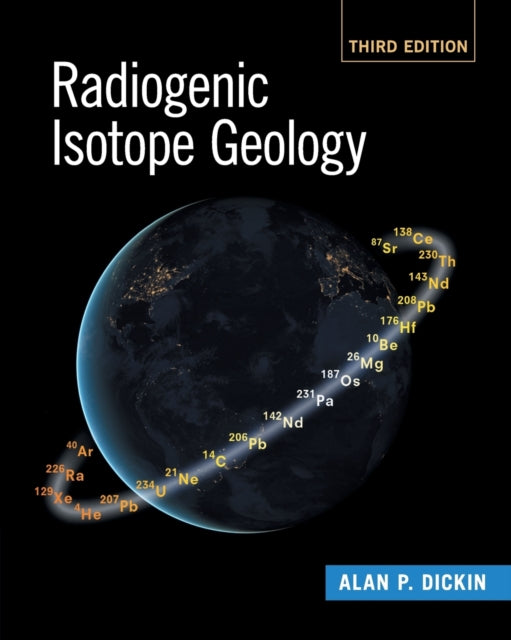 Book cover of: Radiogenic Isotope Geology. By: Alan P. Dickin