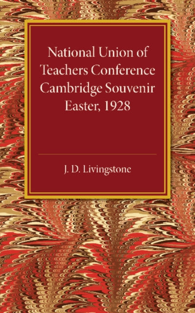 Book cover of: National Union of Teachers Conference Cambridge Souvenir. By: J. Livingstone