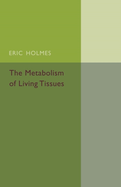 The Metabolism of Living Tissues