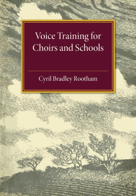 Book cover of: Voice Training for Choirs and Schools. By: Cyril Bradley Rootham