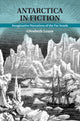 Book cover of: Antarctica in Fiction. By: Elizabeth Leane
