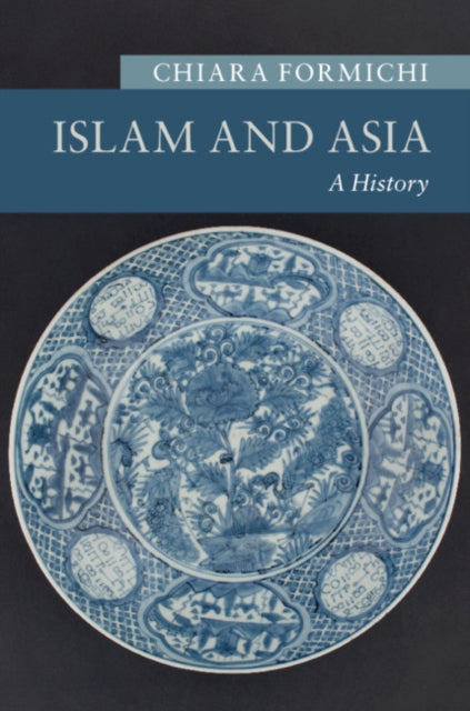 Book cover of: Islam and Asia. By: Chiara Formichi