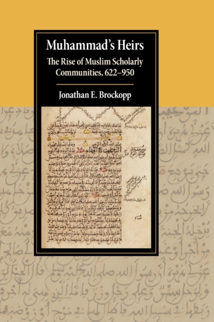Book cover of: Muhammad's Heirs. By: Jonathan E. Brockopp