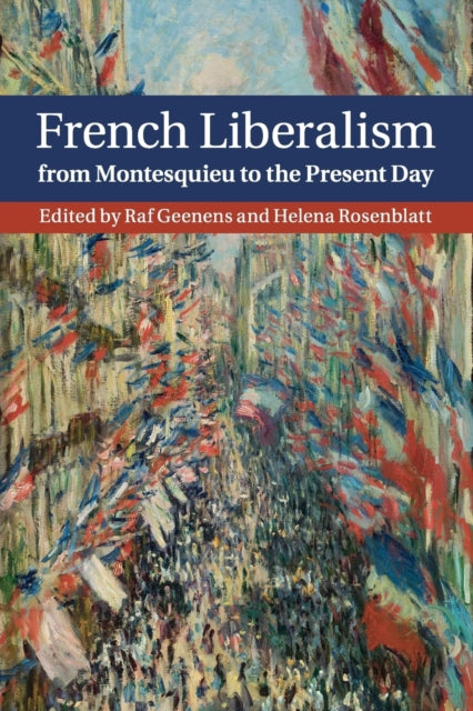 Book cover of: French Liberalism from Montesquieu to the Present Day. By: Raf Geenens