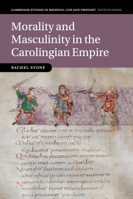 Book cover of: Morality and Masculinity in the Carolingian Empire. By: Rachel Stone