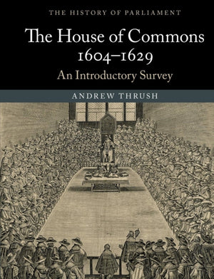 The House of Commons 1604–1629