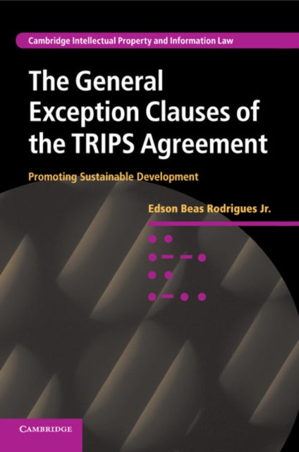 Book cover of: General Exception Clauses of the TRIPS Agreement. By: Rodrigues, Edson Beas, Jr.
