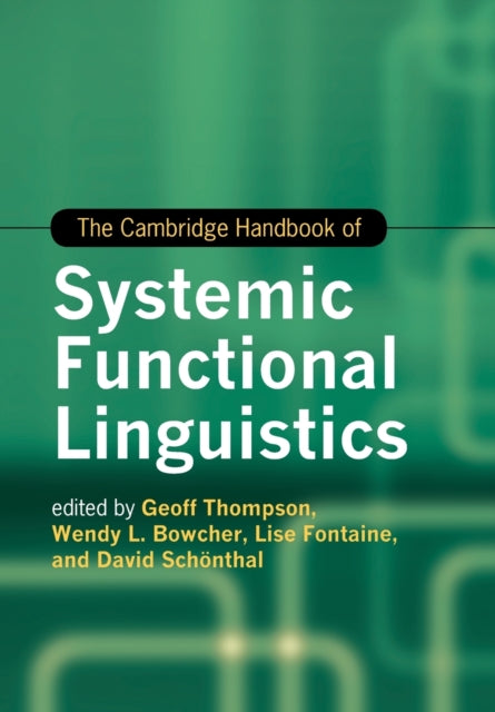 Book cover of: Cambridge Handbook of Systemic Functional Linguistics. By: Geoff Thompson