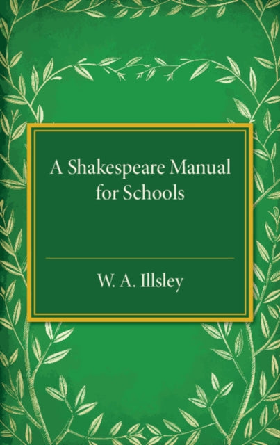 Book cover of: Shakespeare Manual for Schools. By: W. A. Illsley