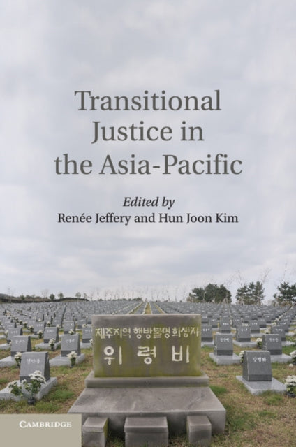 Book cover of: Transitional Justice in the Asia-Pacific. By: Renee Jeffery