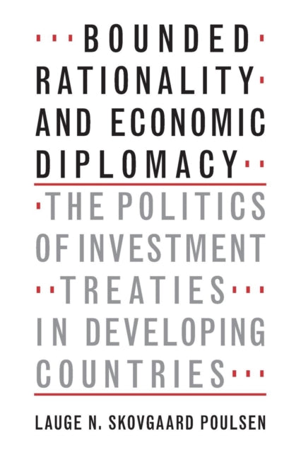 Book cover of: Bounded Rationality and Economic Diplomacy. By: Lauge N. Skovgaard Poulsen