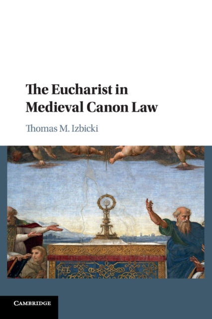 Book cover of: Eucharist in Medieval Canon Law. By: Thomas M. Izbicki