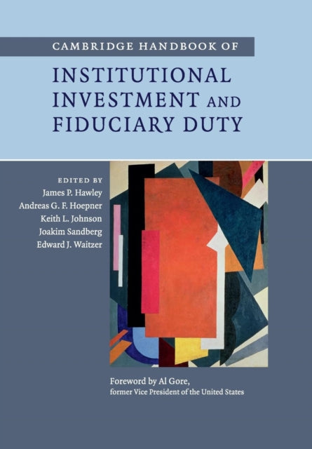 Book cover of: Cambridge Handbook of Institutional Investment and Fiduciary Duty. By: James P. Hawley