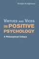 Book cover of: Virtues and Vices in Positive Psychology. By: Kristján Kristjánsson