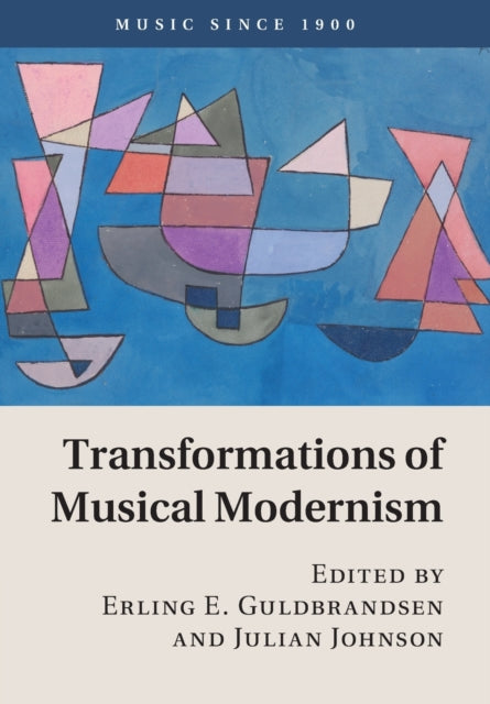 Book cover of: Transformations of Musical Modernism. By: Erling E. Guldbrandsen