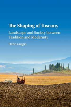 The Shaping of Tuscany