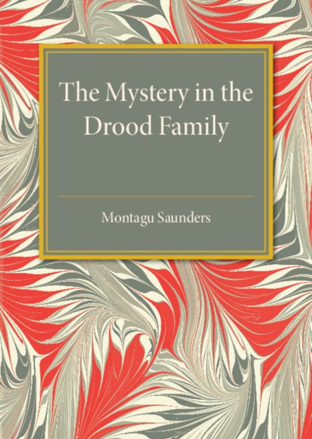Book cover of: Mystery in the Drood Family. By: Montagu Saunders