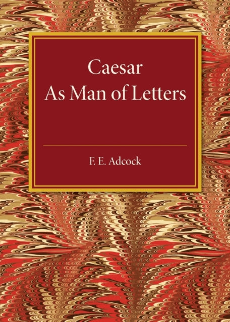 Book cover of: Caesar As Man of Letters. By: Frank Ezra Adcock