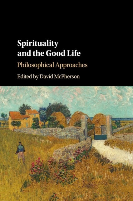 Book cover of: Spirituality and the Good Life. By: David McPherson