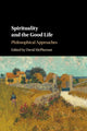 Book cover of: Spirituality and the Good Life. By: David McPherson