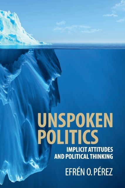 Book cover of: Unspoken Politics. By: Efrén Osvaldo Pérez