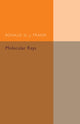 Book cover of: Molecular Rays. By: Ronald G. J. Fraser