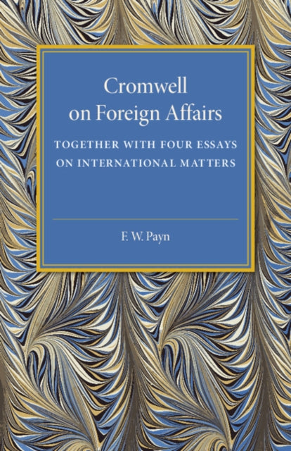 Book cover of: Cromwell on Foreign Affairs. By: F. W. Payn