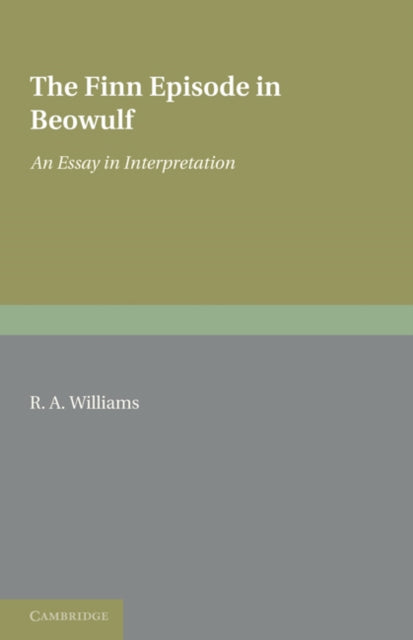 Book cover of: Finn Episode in Beowulf. By: R. A. Williams