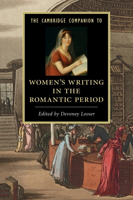 Book cover of: Cambridge Companion to Women's Writing in the Romantic Period. By: Devoney Looser