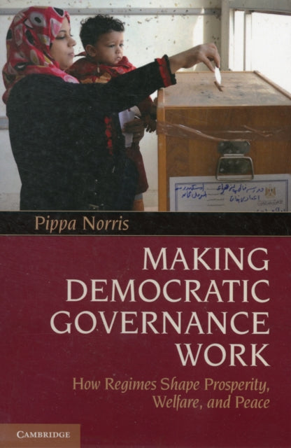 Book cover of: Making Democratic Governance Work. By: Pippa Norris