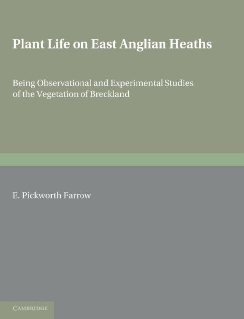 Book cover of: Plant Life on East Anglian Heaths. By: E. Pickworth Farrow