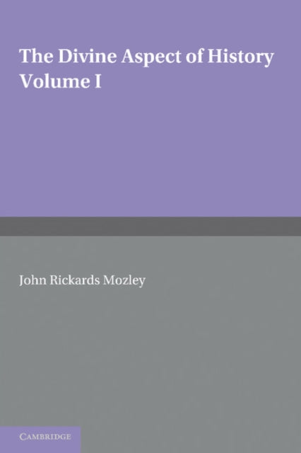 The Divine Aspect of History: Volume 1