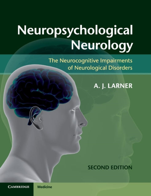 Book cover of: Neuropsychological Neurology. By: A. J. Larner
