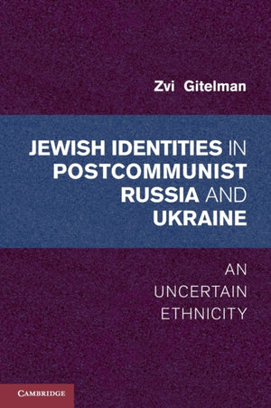 Jewish Identities in Postcommunist Russia and Ukraine