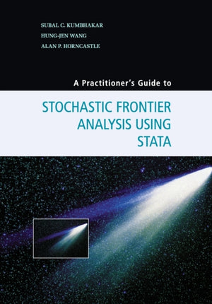 Practitioner's Guide to Stochastic Frontier Analysis Using Stata