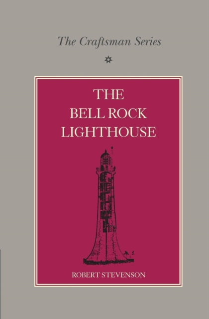 Book cover of: Craftsman Series: The Bell Rock Lighthouse. By: Robert Louis Stevenson