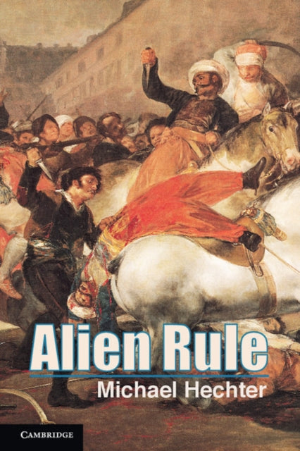 Book cover of: Alien Rule. By: Michael Hechter