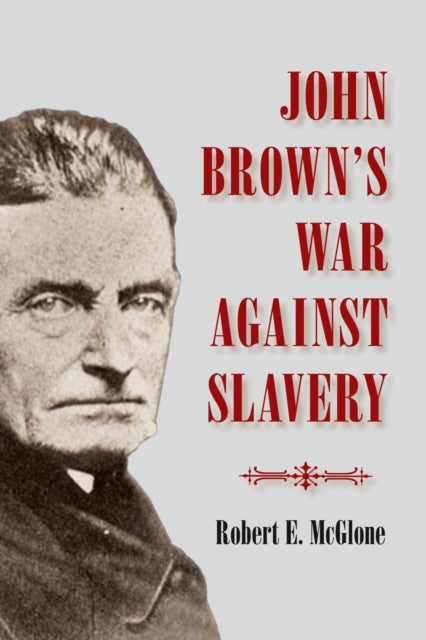 Book cover of: John Brown's War against Slavery. By: Robert E. Mcglone