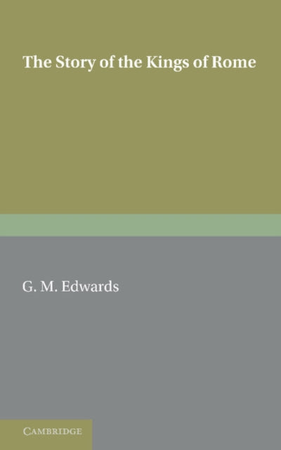 Book cover of: Story of the Kings of Rome. By: G. M. Edwards