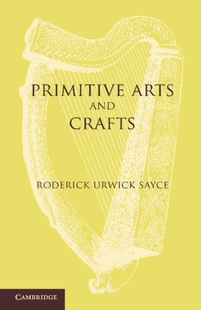 Book cover of: Primitive Arts and Crafts. By: Roderick Urwick Sayce