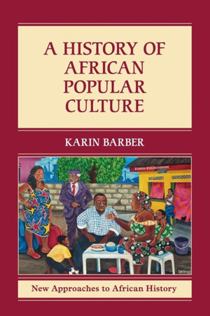 A History of African Popular Culture