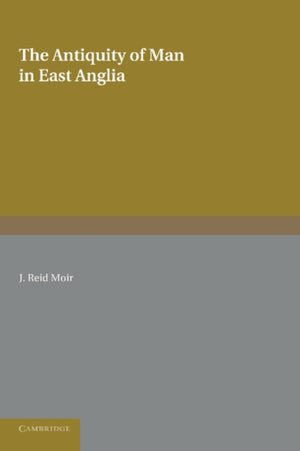Antiquity of Man in East Anglia